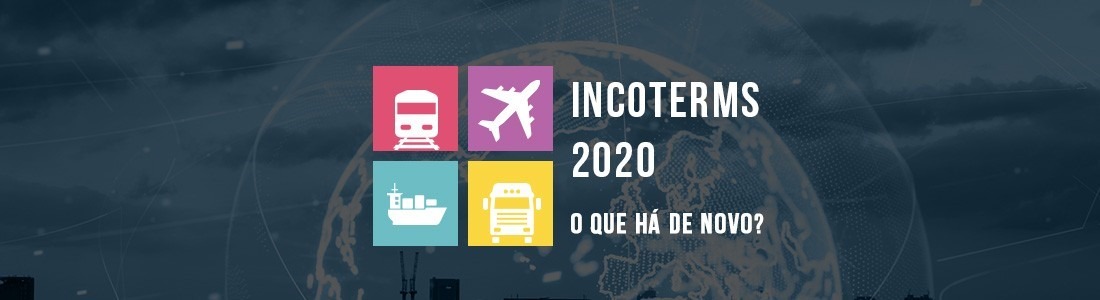 INCOTERMS 2020: A ATUALIZAÇÃO DOS TERMOS PARA ACORDOS COMERCIAIS INTERNACIONAIS